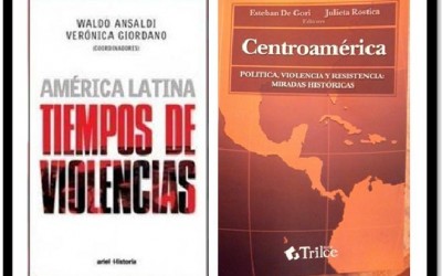7/11 – CATEDRA LIBRE DDHH – FORO – Presentación de libros: «América Latina. Tiempos de violencias» y «Centroamérica: política, violencia y resistencia: miradas históricas»